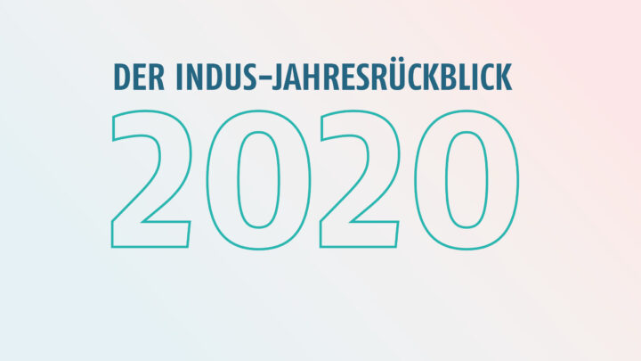 Blogbeitrag: Die INDUS-Gruppe – ein Rückblick auf das Jahr 2020